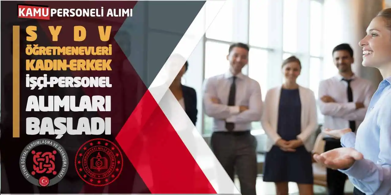 SYDV-Öğretmenevleri Kadın-Erkek İşçi-Personel Alımları Başladı