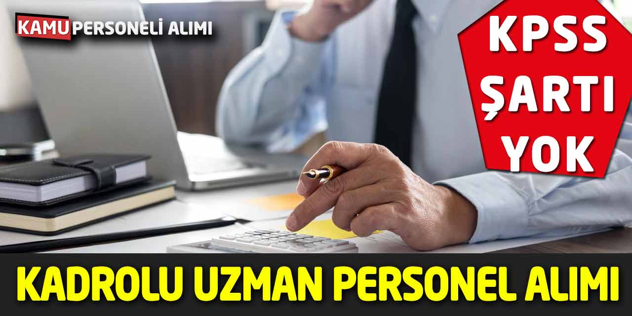 Büyükşehir Belediyesi KPSS’siz Kadrolu Uzman Personel Alımı
