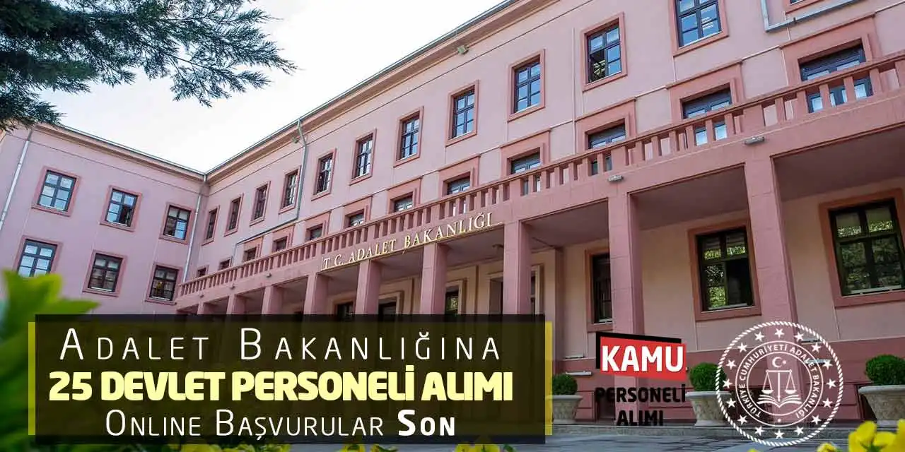 Adalet Bakanlığına 25 Devlet Personeli Alımı Online Başvurular Son