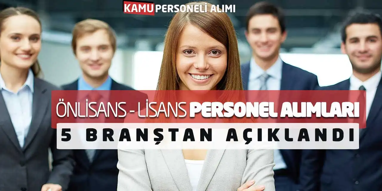 Önlisans - Lisans Personel Alımları 5 Branştan Açıklandı