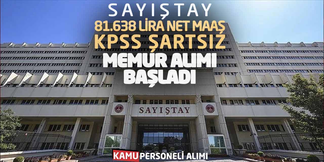Sayıştay 81.638 Lira Net Maaş KPSS Şartsız Memur Alımı Başladı