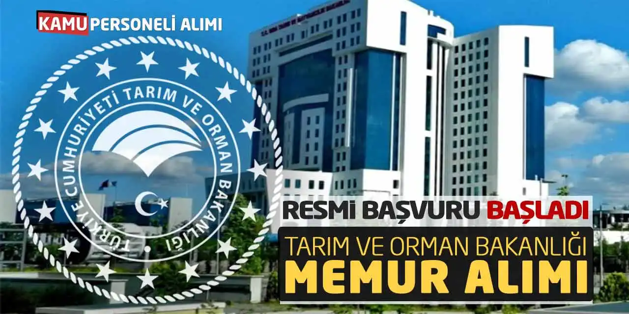 Resmi Başvuru Başladı: Tarım ve Orman Bakanlığı Memur Alımı