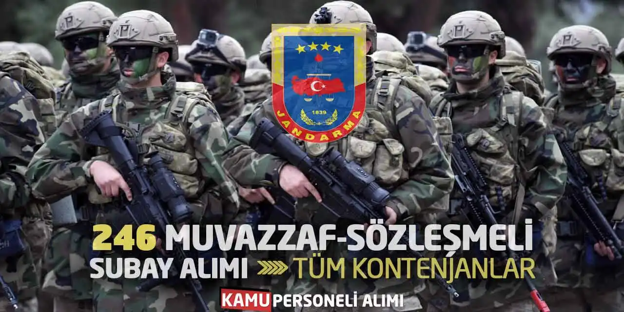 Jandarma 246 Muvazzaf-Sözleşmeli Subay Alımı! Tüm Kontenjanlar