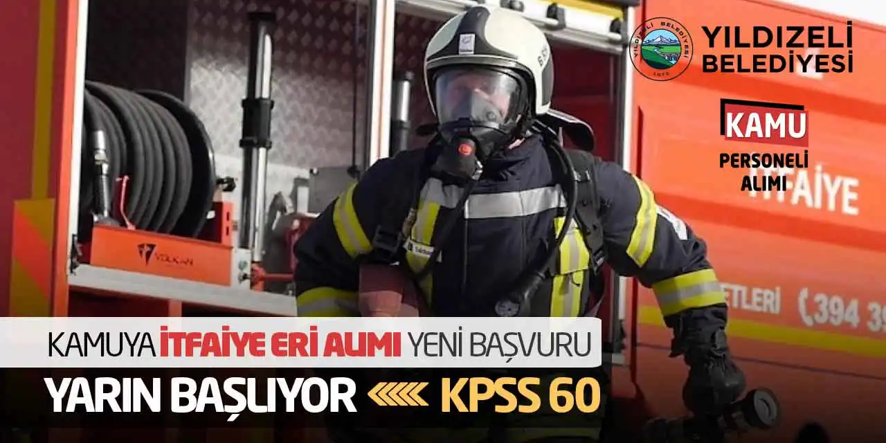 Kamuya İtfaiye Eri Alımı Yeni Başvuru Yarın Başlıyor: KPSS 60