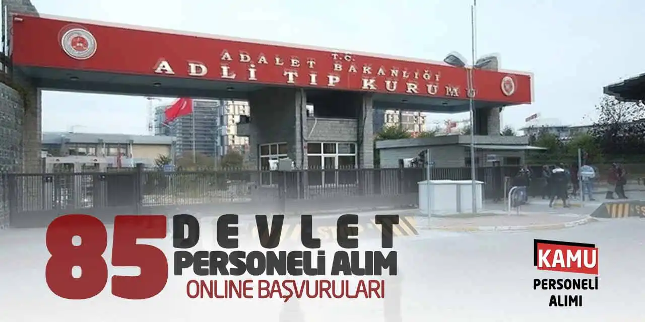Adli Tıp Kurumu 85 Devlet Personeli Alım Online Başvuruları
