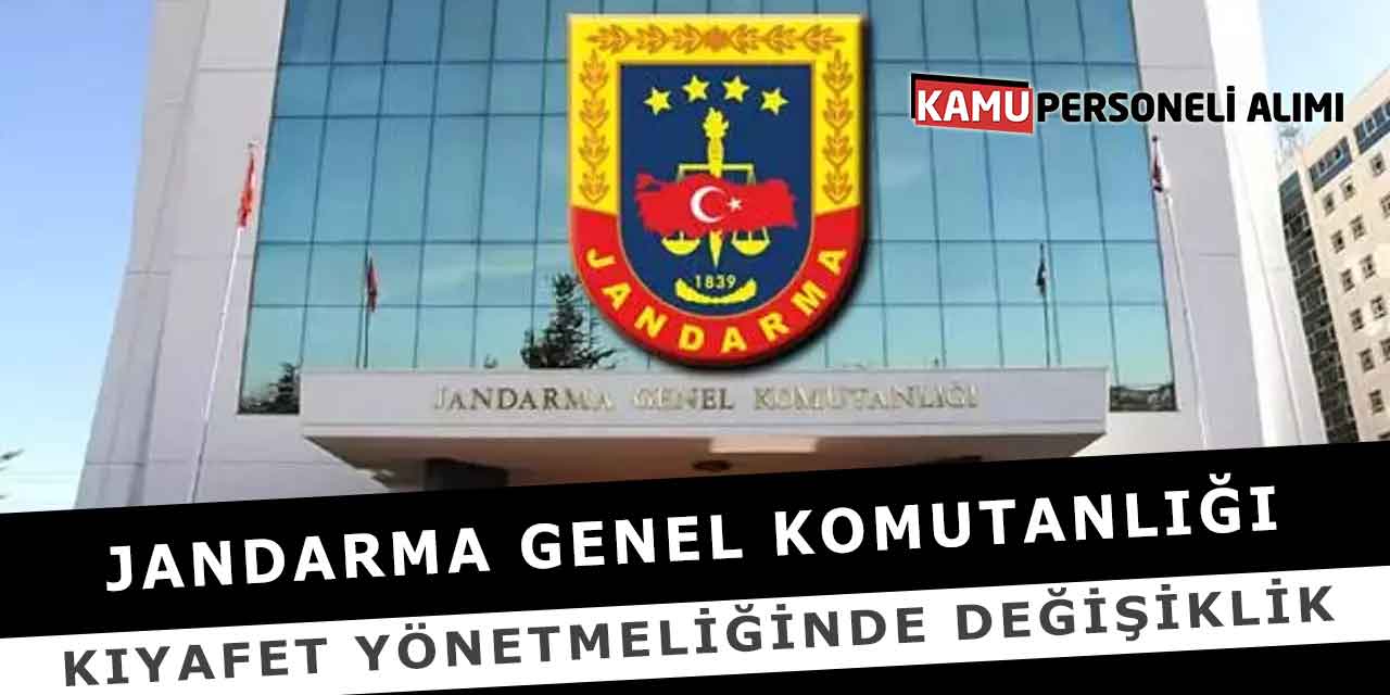 Jandarma Genel Komutanlığı Kıyafet Yönetmeliğinde Değişiklik