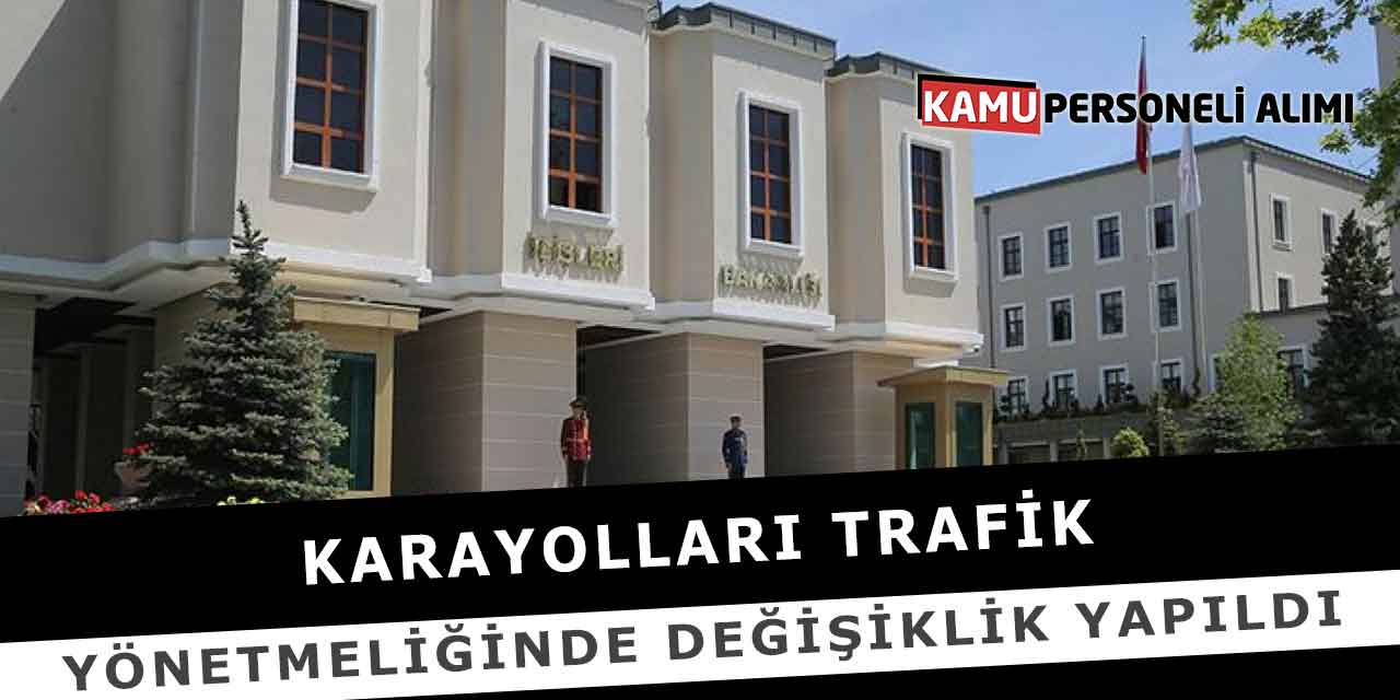 Karayolları Trafik Yönetmeliğinde Değişiklik Yapıldı