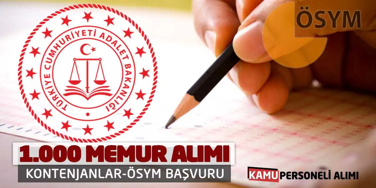 Adalet Bakanlığı 1.000 Memur Alımı! Kontenjanlar-ÖSYM Başvuru