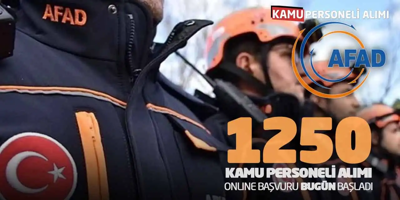 AFAD 1.250 Kamu Personeli Alımı: Online Başvuru Bugün Başladı