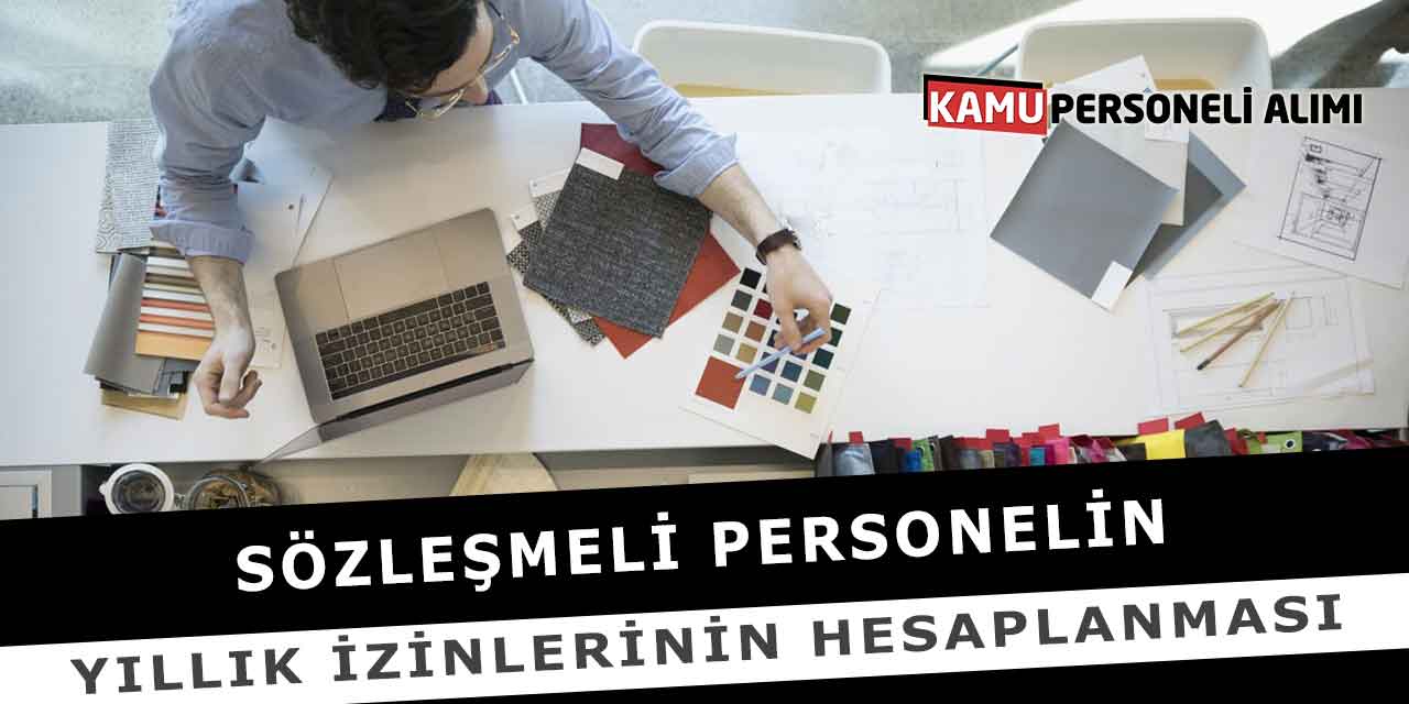 Sözleşmeli Personelin Yıllık İzinlerinin Hesaplanması