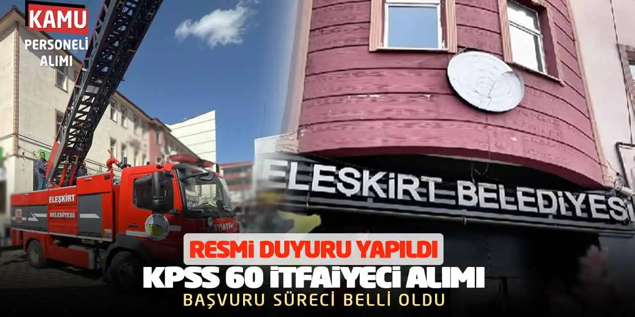 Resmi Duyuru Yapıldı: KPSS 60 İtfaiyeci Alımı Başvuru Süreci Belli Oldu