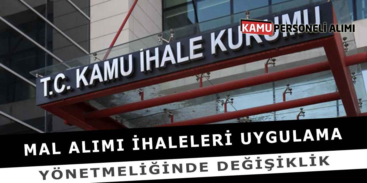 Mal Alımı İhaleleri Uygulama Yönetmeliğinde Değişiklik
