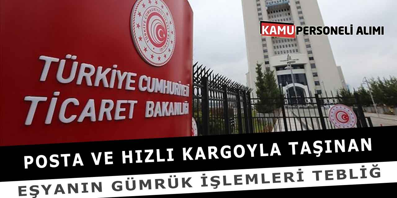 Posta Hızlı Kargoyla Taşınan Eşyanın Gümrük İşlemleri Tebliğ