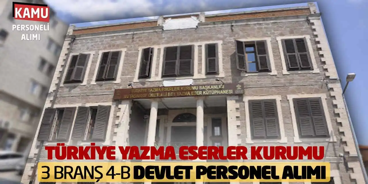 Türkiye Yazma Eserler Kurumu 3 Branş 4-B Devlet Personel Alımı