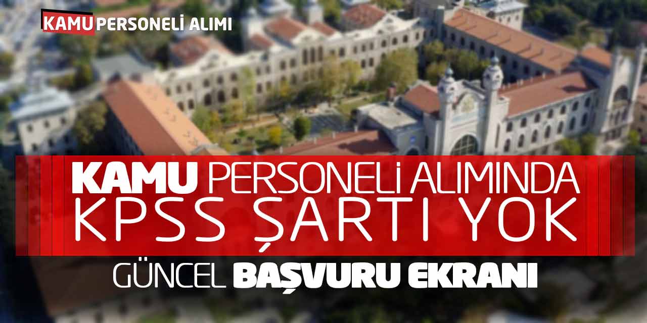 Kamu Personeli Alımında KPSS Şartı Yok! Güncel Başvuru Ekranı