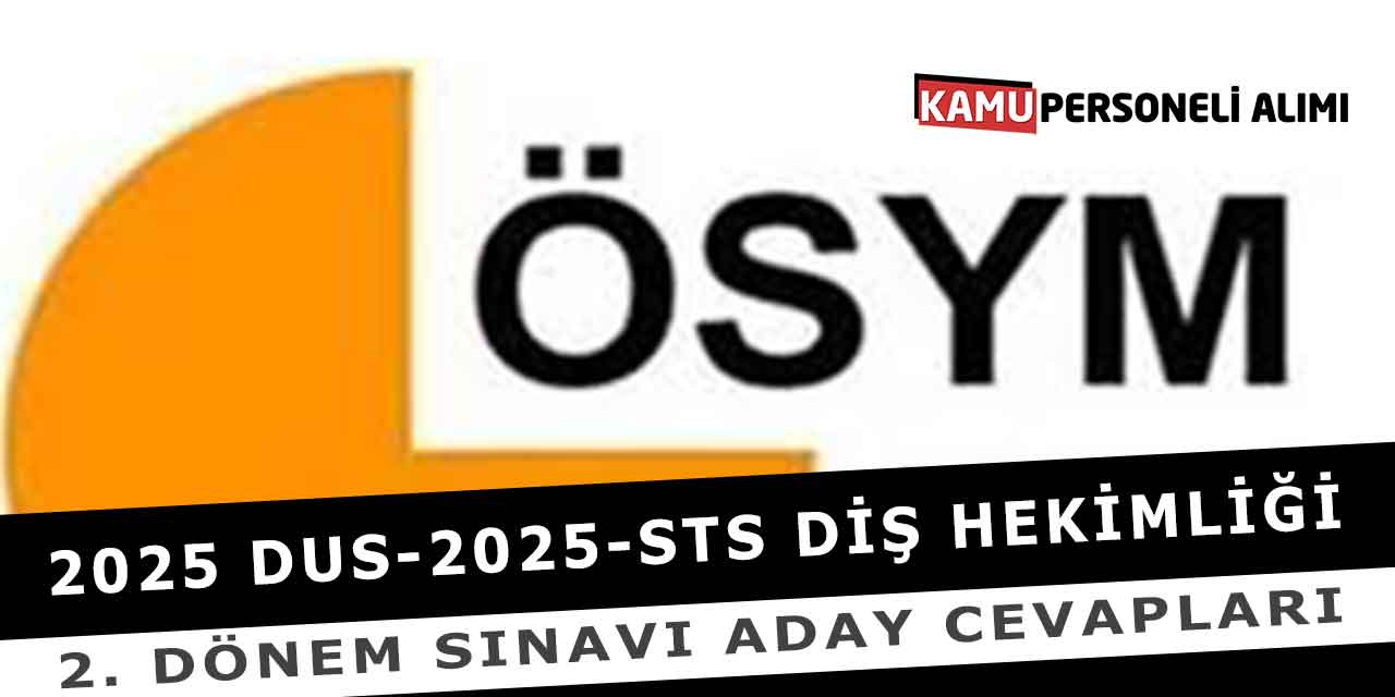 2025 DUS-2025-STS Diş Hekimliği 2. Dönem Sınavı Aday Cevapları
