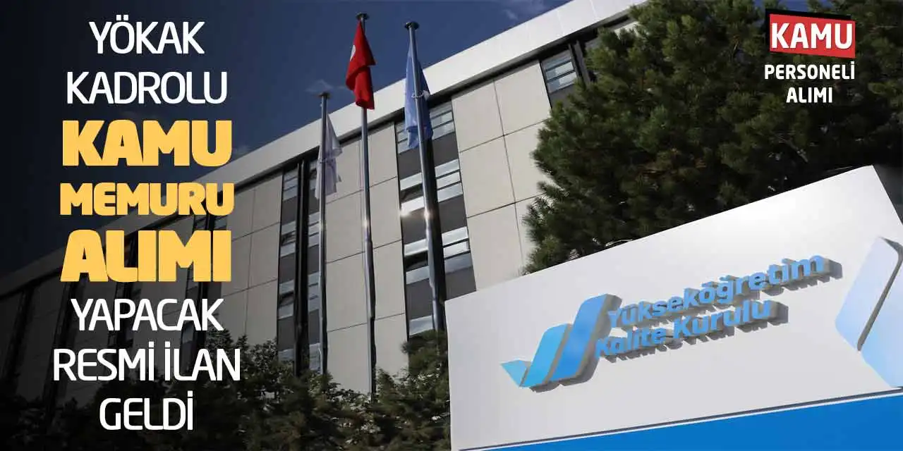 YÖKAK Kadrolu Kamu Memuru Alımı Yapacak! Resmi İlan Geldi