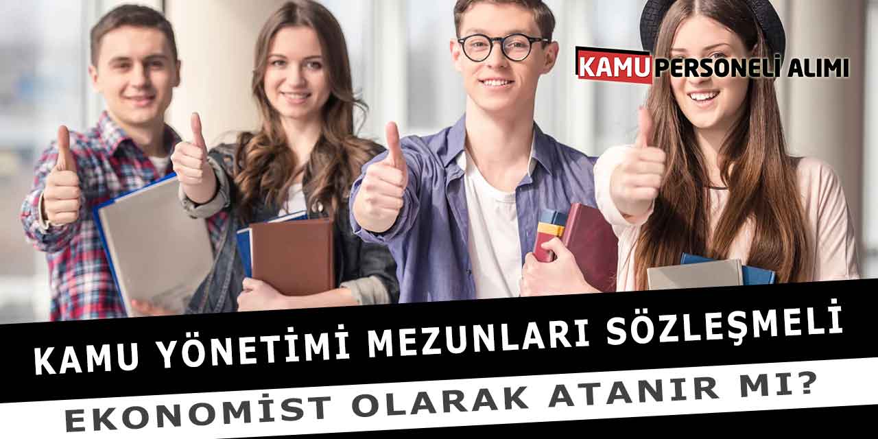 Kamu Yönetimi Mezunları Sözleşmeli Ekonomist Olarak Atanır Mı?