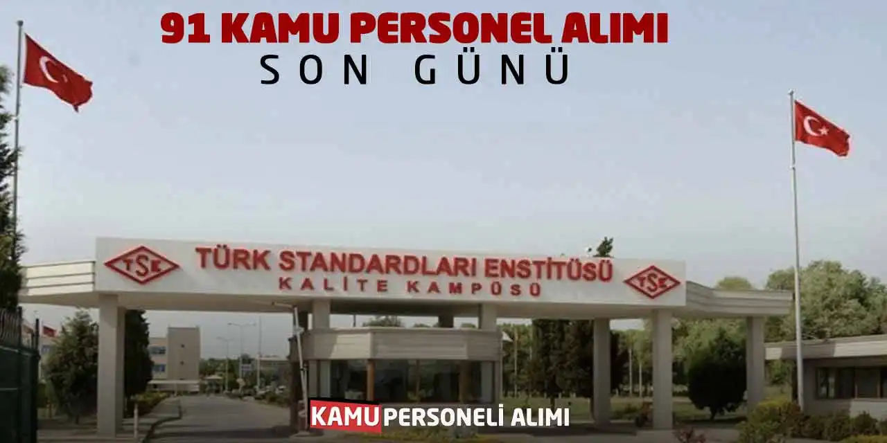 Türk Standartları Enstitüsü 91 Kamu Personel Alımı Son Günü