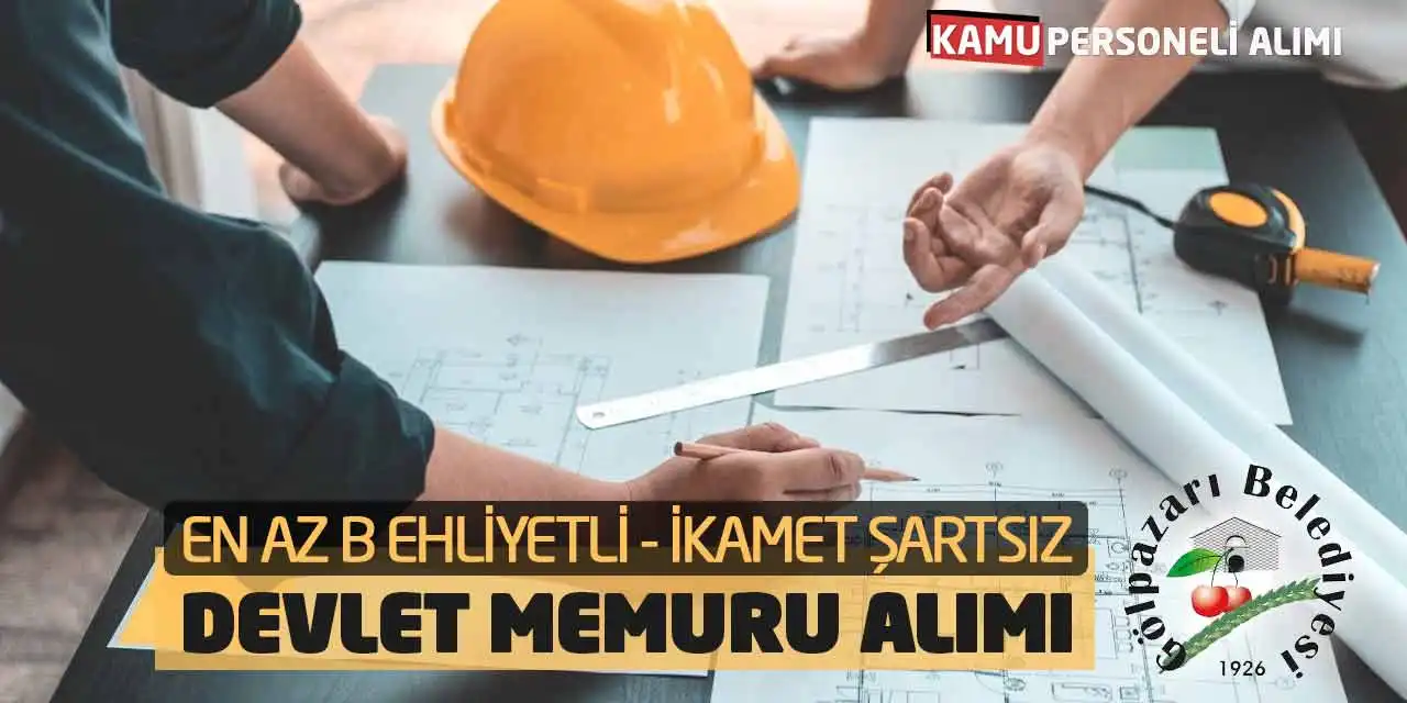 En Az B Ehliyetli İkamet Şartsız Devlet Memuru Alımı Yapılacak