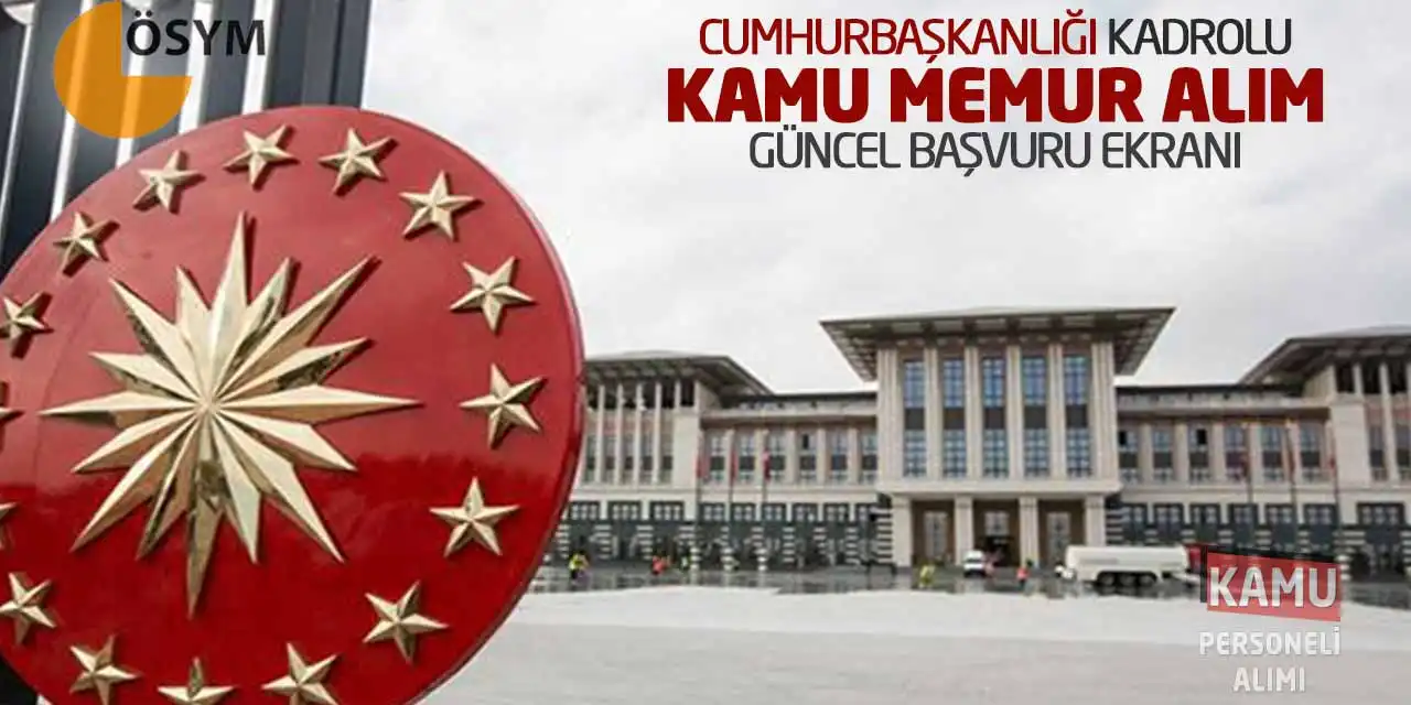 Cumhurbaşkanlığı Kadrolu Kamu Memur Alım Güncel Başvuru Ekranı