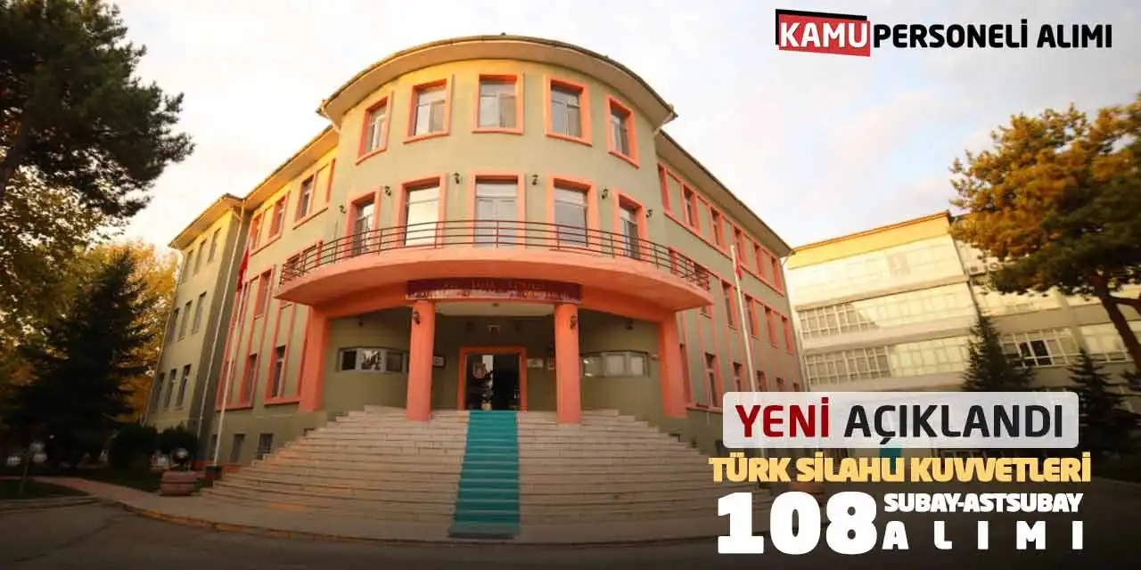 Yeni Açıklandı: Türk Silahlı Kuvvetlerine 108 Subay-Astsubay Alımı