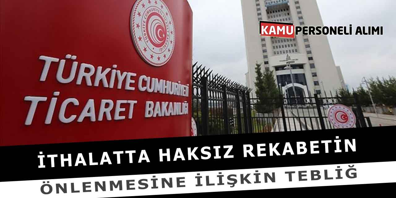İthalatta Haksız Rekabetin Önlenmesine İlişkin Tebliğ
