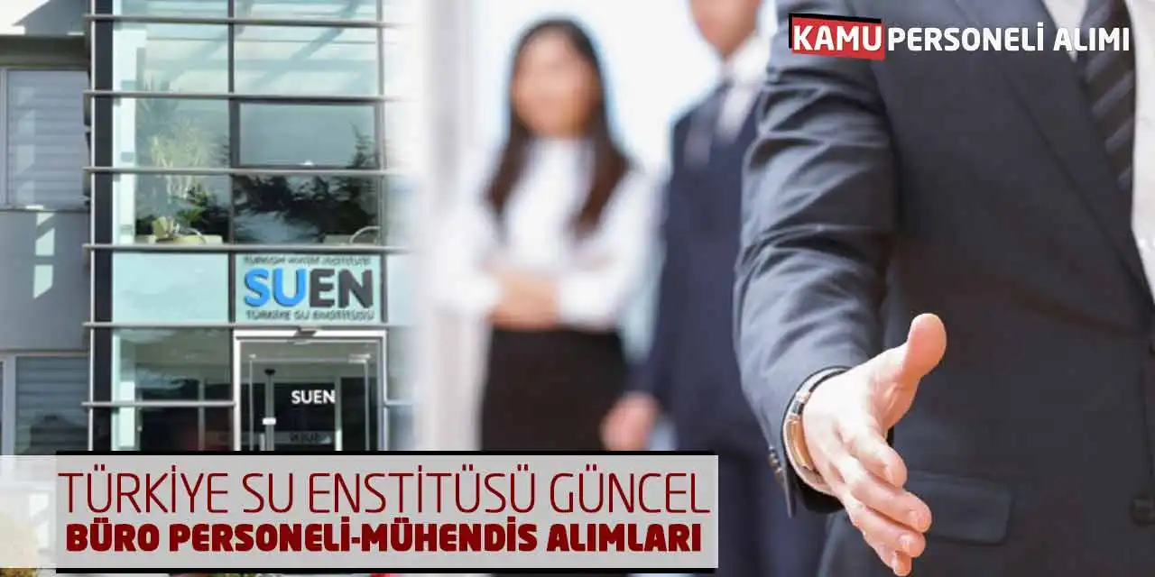 Türkiye Su Enstitüsü Güncel Büro Personeli-Mühendis Alımları