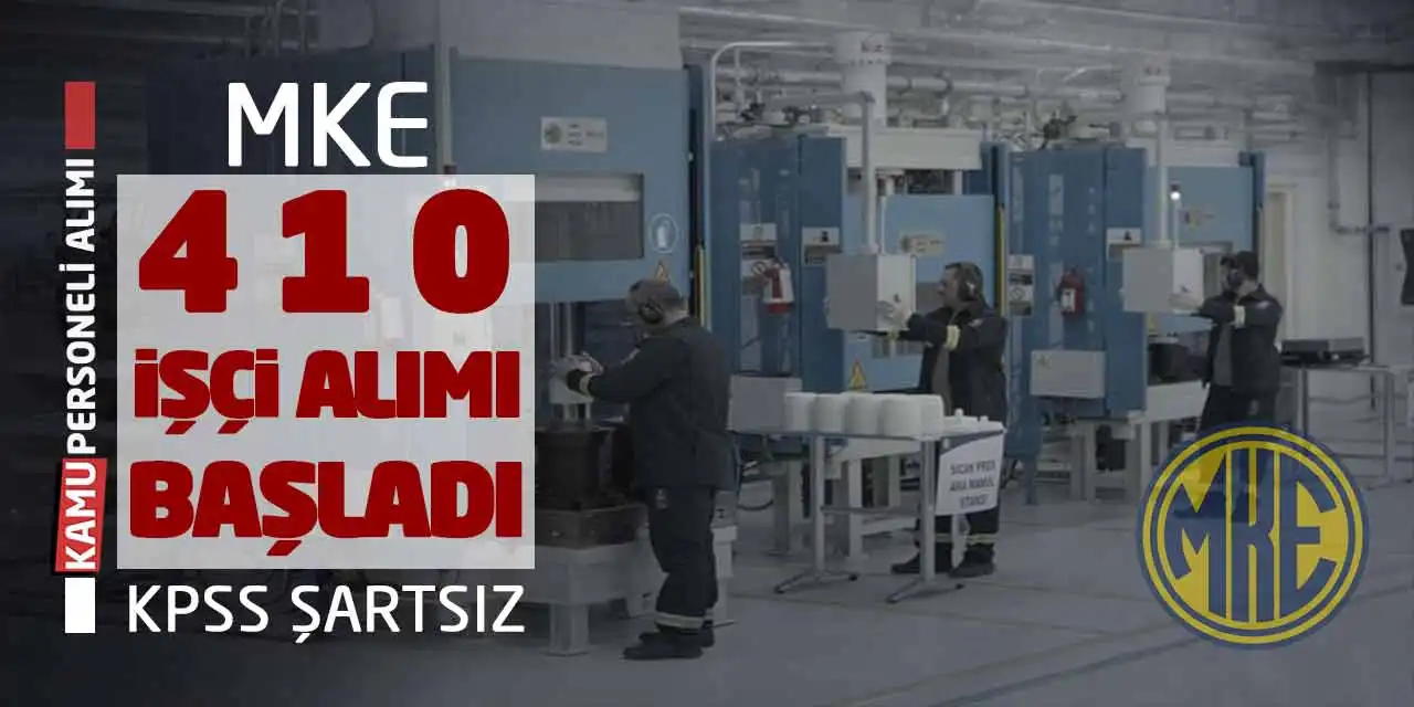 Makine ve Kimya MKE 410 İşçi Alımı Başladı! KPSS Şartsız