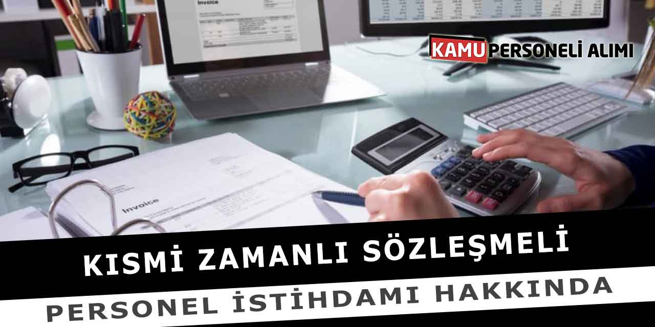 Kısmi Zamanlı Sözleşmeli Personel İstihdamı Hakkında