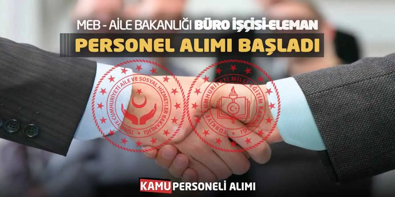 MEB Aile Bakanlığı Büro İşçisi-Eleman Personel Alımı Başladı