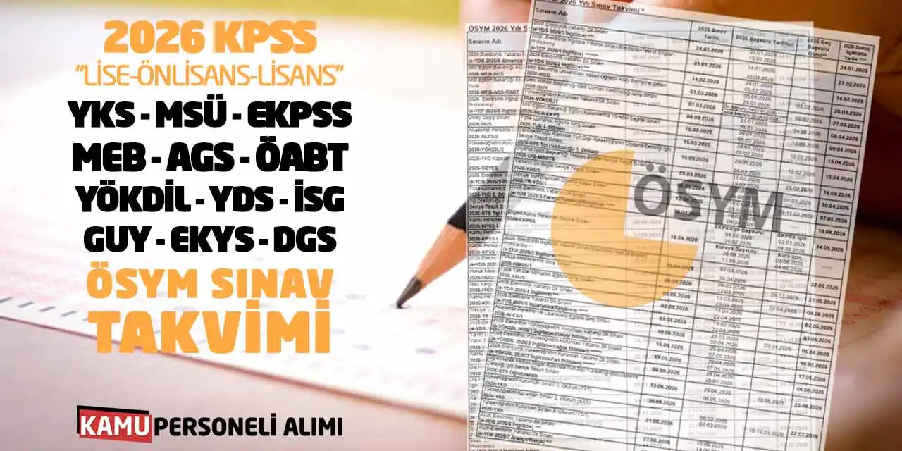 2026 KPSS YKS MSÜ MEB AGS ÖABT EKPSS: ÖSYM Sınav Takvimi