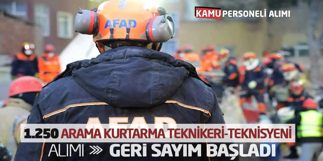 AFAD 1.250 Arama Kurtarma Teknikeri-Teknisyeni Alımı! Geri Sayım Başladı