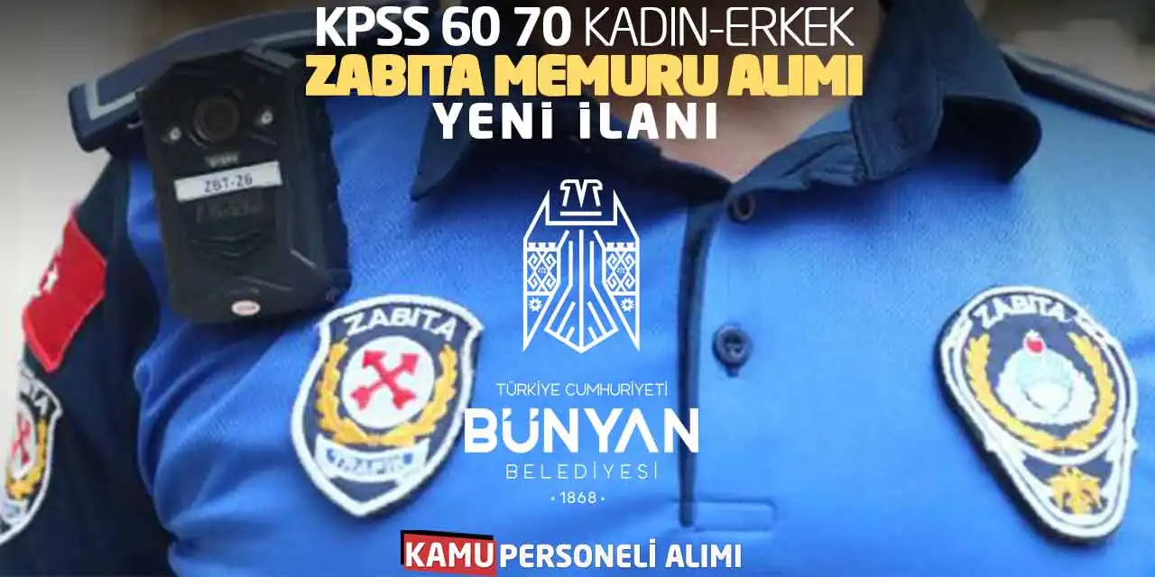 KPSS 60 70 Kadın-Erkek Zabıta Memuru Alımı Yeni İlanı