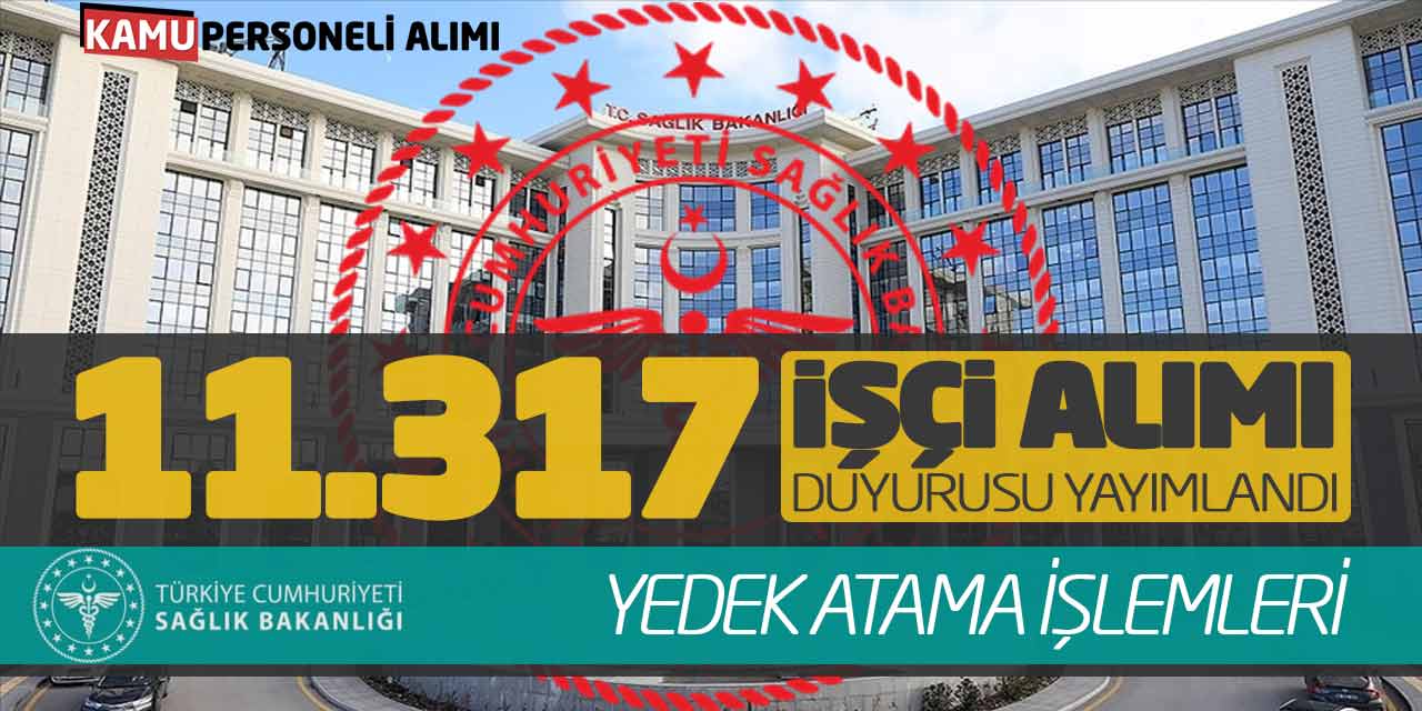 Sağlık Bakanlığı 11.317 İşçi Alımı Duyurusu Yayımlandı! Yedek Atama