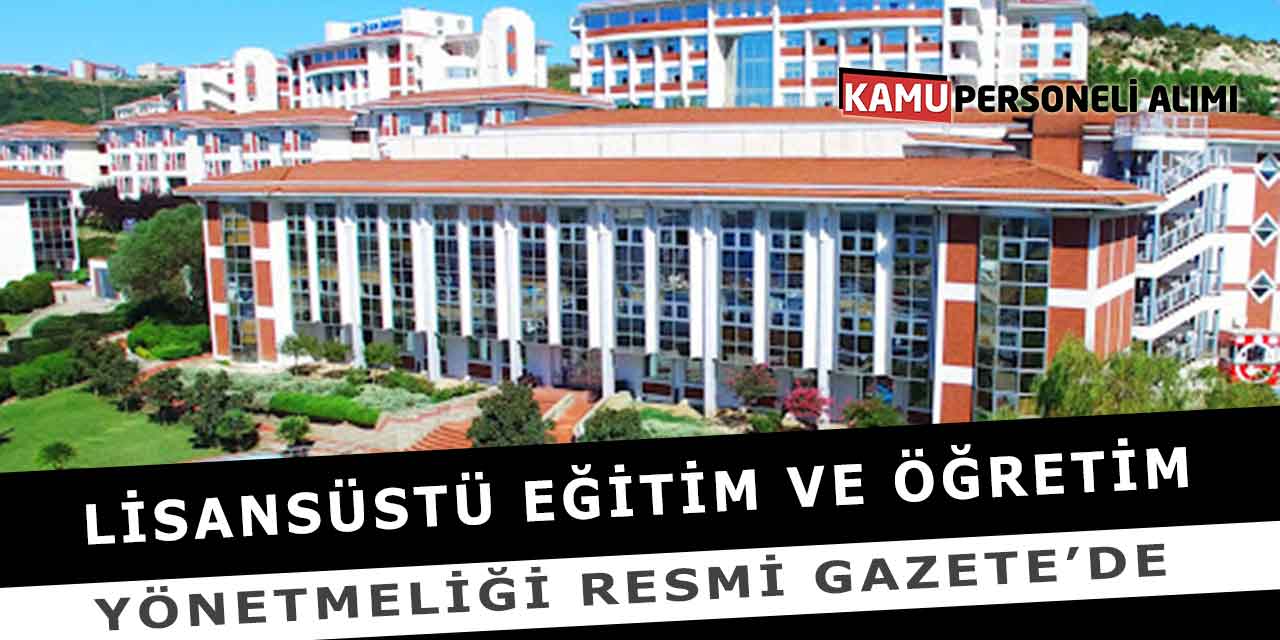 Lisansüstü Eğitim Ve Öğretim Yönetmeliği Resmi Gazete’de