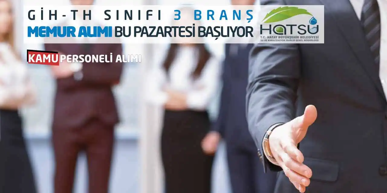 GİH-TH Sınıfı 3 Branş Memur Alımı Bu Pazartesi Başlıyor