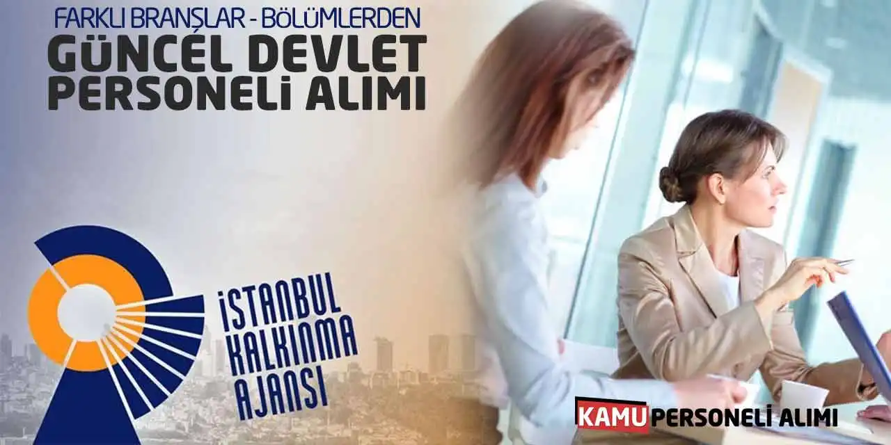 Farklı Branşlar ve Bölümlerden Güncel Devlet Personeli Alımı