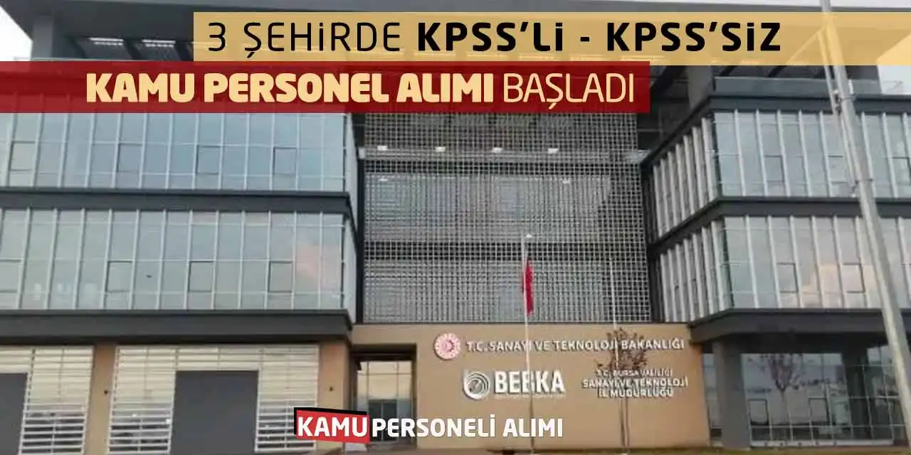 3 Şehirde KPSS’li - KPSS’siz Kamu Personel Alımı Başladı