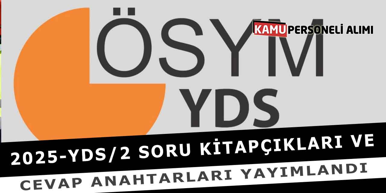 2025-YDS/2 Soru Kitapçıkları ve Cevap Anahtarları Yayımlandı