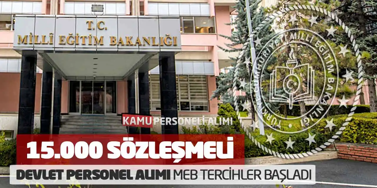 15000 Sözleşmeli Devlet Personel Alımı: MEB Tercihler Başladı