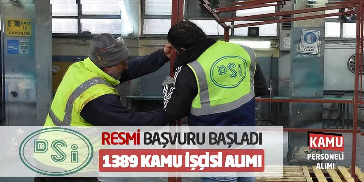 Resmi Başvurular Açıldı: DSİ 1389 Kamu İşçisi Alımı Başladı
