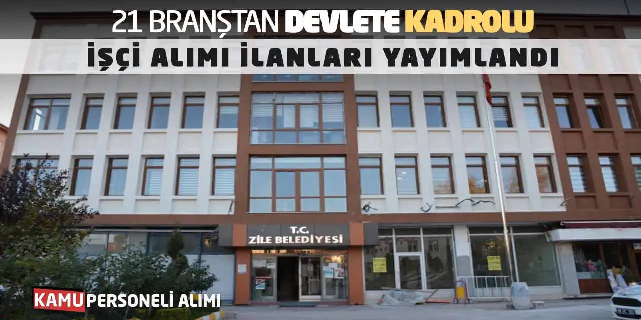 21 Branştan Devlete Kadrolu İşçi Alımı İlanları Yayımlandı