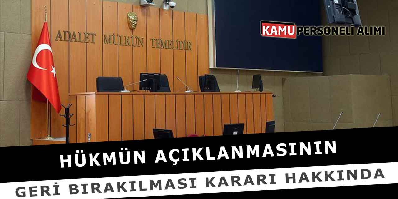 Hükmün Açıklanmasının Geri Bırakılması Kararı Hakkında