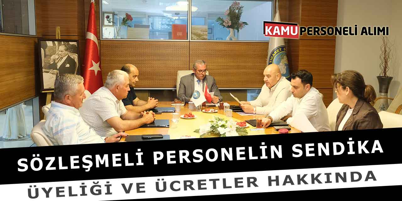 Sözleşmeli Personelin Sendika Üyeliği ve Ücretler Hakkında