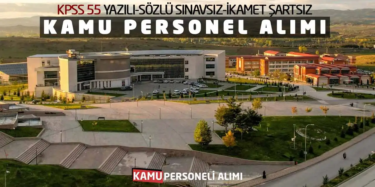 KPSS 55 Yazılı-Sözlü Sınavsız-İkamet Şartsız Kamu Personel Alımı