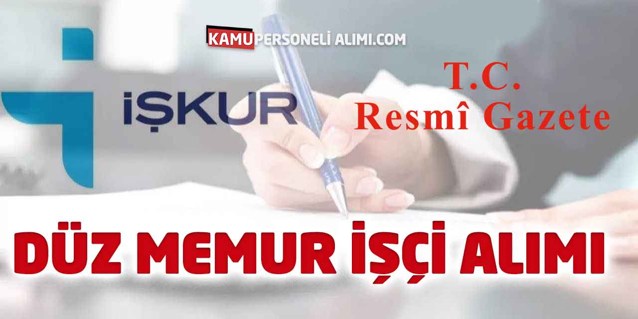 Düz Memur ve İşçi Alımı İçin 2 Kurum Bu Gün İlan Yayımladı