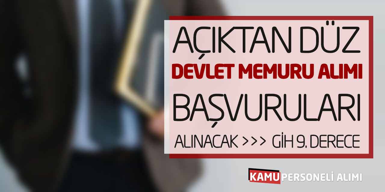 Açıktan Düz Devlet Memuru Alımı Başvuruları Alınacak! GİH 9. Derece