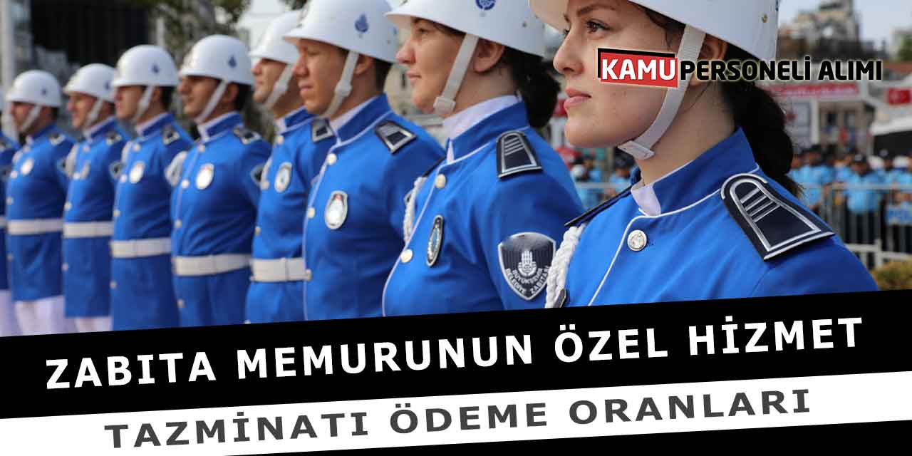 Zabıta Memurunun Özel Hizmet Tazminatı Ödeme Oranları
