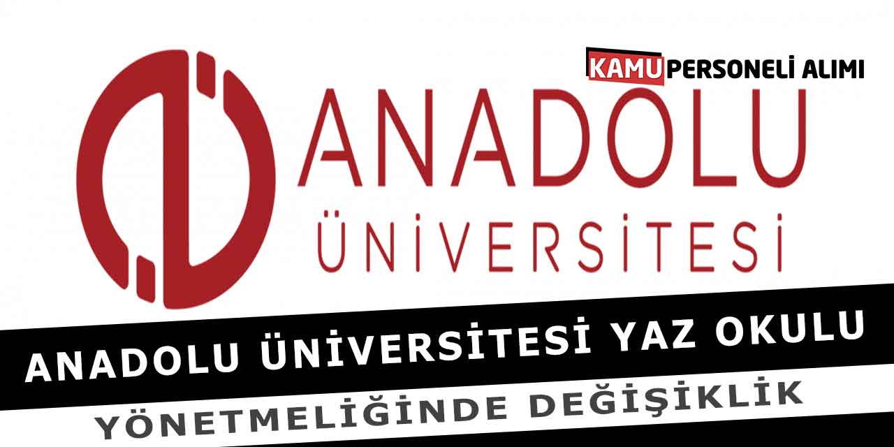 Anadolu Üniversitesi Yaz Okulu Yönetmeliğinde Değişiklik